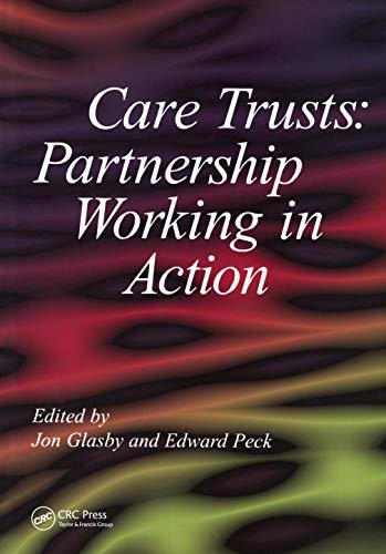 Care Trusts: Partnership Working in Action (English Edition)