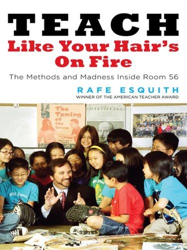 Teach Like Your Hair's on Fire: The Methods and Madness Inside Room 56 (English Edition)