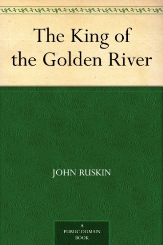 The King of the Golden River (免费公版书) (English Edition)