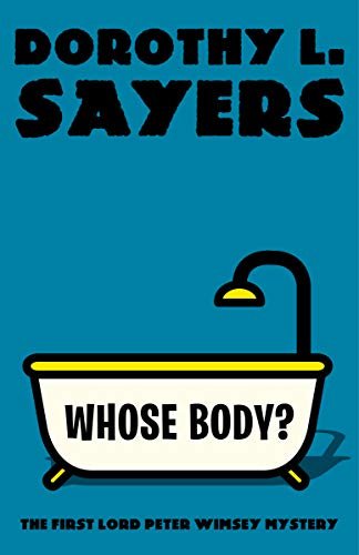 Whose Body?: The First Lord Peter Wimsey Mystery (Vintage Classics Book 1) (English Edition)