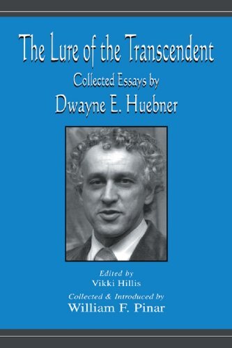 The Lure of the Transcendent: Collected Essays By Dwayne E. Huebner (Studies in Curriculum Theory) (English Edition)