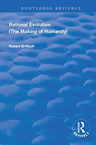 Rational Evolution: The Making of Humanity (Routledge Revivals) (English Edition)