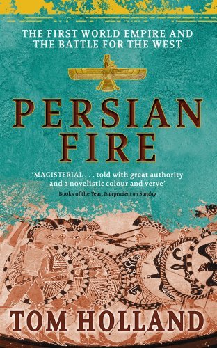 Persian Fire: The First World Empire, Battle for the West (English Edition)