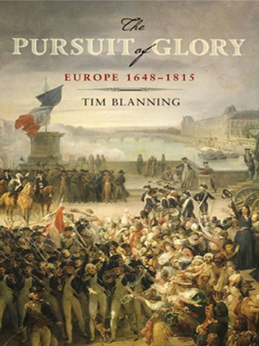 The Pursuit of Glory: The Five Revolutions that Made Modern Europe: 1648-1815 (The Penguin History of Europe) (English Edition)