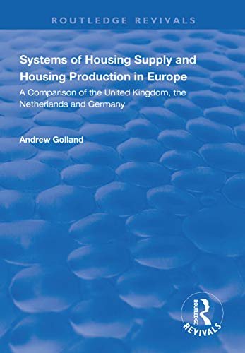Systems of Housing Supply and Housing Production in Europe (Routledge Revivals) (English Edition)