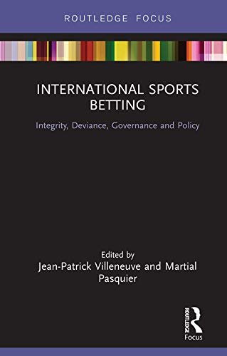 International Sports Betting: Integrity, Deviance, Governance and Policy (Routledge Research in Sport Business and Management) (English Edition)