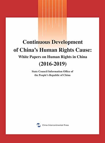 Continuous Development of China’s Human Rights Cause: White Papers on Human Rights in China (2016-2019)（English Edition)不断发展进步的中国人权事业：中国人权白皮书汇编（2016-2019）（英文版）