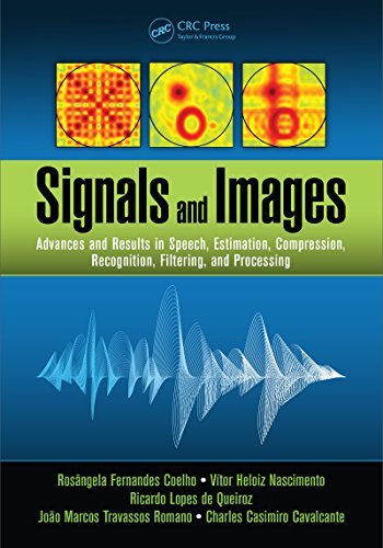 Signals and Images: Advances and Results in Speech, Estimation, Compression, Recognition, Filtering, and Processing (English Edition)