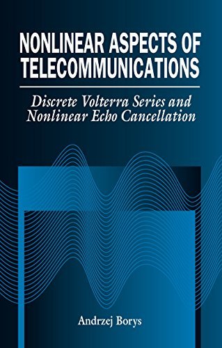 Nonlinear Aspects of Telecommunications: Discrete Volterra Series and Nonlinear Echo Cancellation (Electronic Engineering Systems) (English Edition)