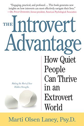 The Introvert Advantage: How Quiet People Can Thrive in an Extrovert World (English Edition)