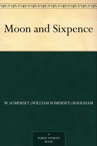 Moon and Sixpence (免费公版书) (English Edition)