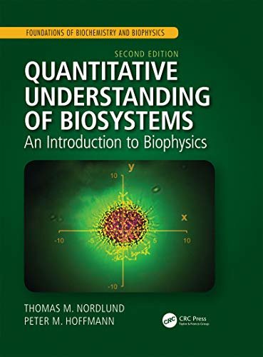 Quantitative Understanding of Biosystems: An Introduction to Biophysics, Second Edition (Foundations of Biochemistry and Biophysics) (English Edition)