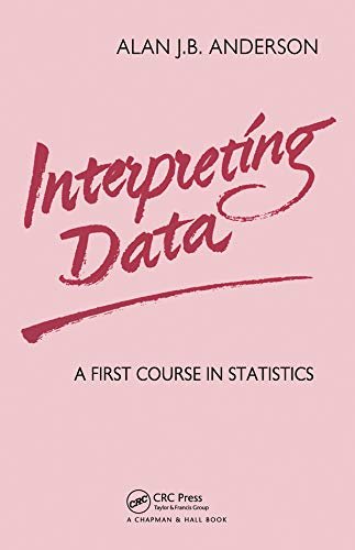 Interpreting Data: A First Course in Statistics (Chapman & Hall/CRC Texts in Statistical Science Book 8) (English Edition)
