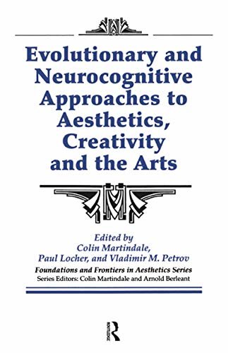Evolutionary and Neurocognitive Approaches to Aesthetics, Creativity and the Arts (Foundations and Frontiers in Aesthetics Series) (English Edition)