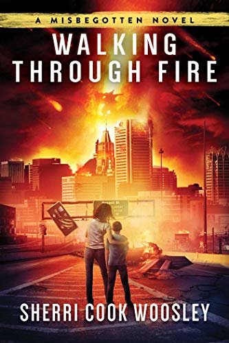 Walking Through Fire: A Misbegotten Novel (English Edition)