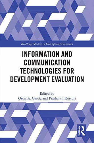 Information and Communication Technologies for Development Evaluation: World Bank Series on Evaluation and Development, Volume 10 (Routledge Studies in ... Economics Book 149) (English Edition)