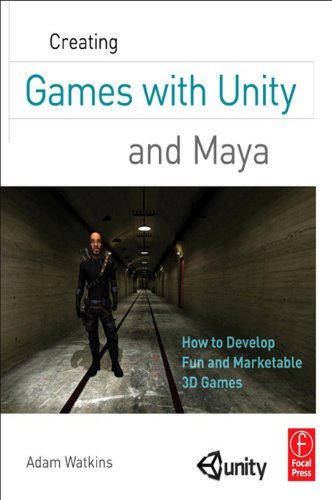 Creating Games with Unity and Maya: How to Develop Fun and Marketable 3D Games (English Edition)