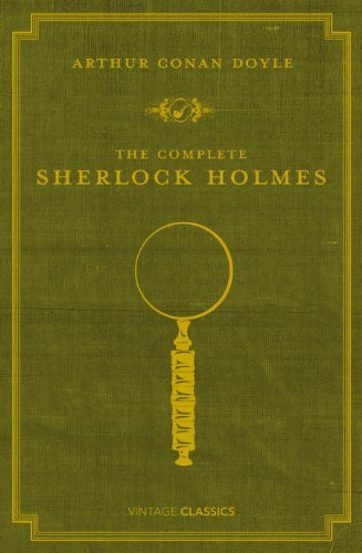 The Complete Sherlock Holmes (Vintage Classics) (English Edition)