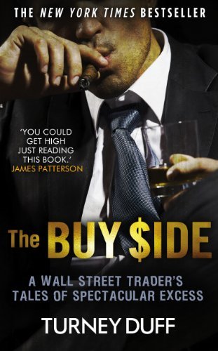 The Buy Side: A Wall Street Trader's Tale of Spectacular Excess (English Edition)