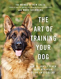 The Art of Training Your Dog: How to Gently Teach Good Behavior Using an E-Collar (English Edition)