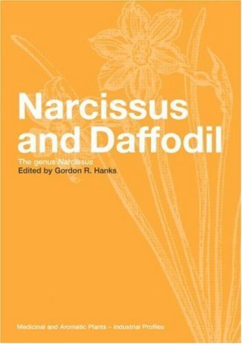 Narcissus and Daffodil: The Genus Narcissus (Medicinal and Aromatic Plants - Industrial Profiles Book 21) (English Edition)