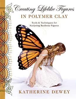 Creating Lifelike Figures in Polymer Clay: Tools and Techniques for Sculpting Realistic Figures (English Edition)