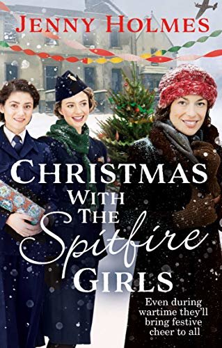 Christmas with the Spitfire Girls: A heartwarming and festive wartime story (English Edition)