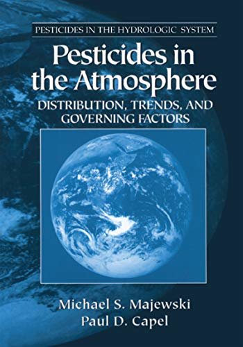 Pesticides in the Atmosphere: Distribution, Trends, and Governing Factors (English Edition)