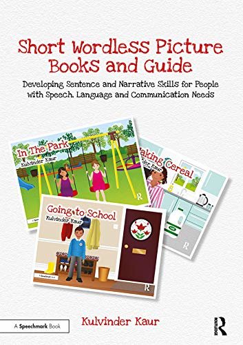 Short Wordless Picture Books: Developing Sentence and Narrative Skills for People with Speech, Language and Communication Needs (English Edition)