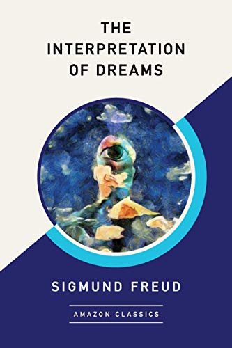 The Interpretation of Dreams (AmazonClassics Edition) (English Edition)