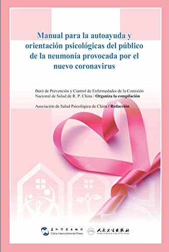 Manual para la autoayuda y
orientación psicológicas del público
de la neumonía provocada por el
nuevo coronavirus (Spanish Edition)