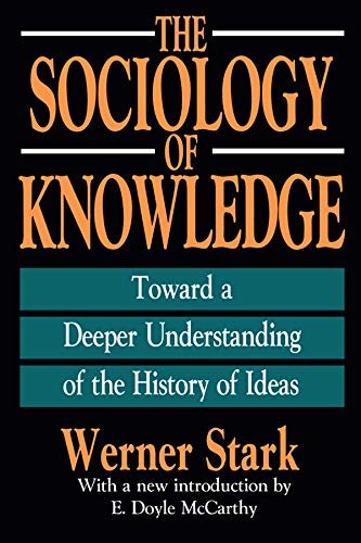The Sociology of Knowledge: Toward a Deeper Understanding of the History of Ideas (English Edition)
