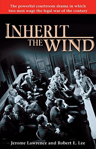 Inherit the Wind: The Powerful Courtroom Drama in which Two Men Wage the Legal War of the Century (English Edition)