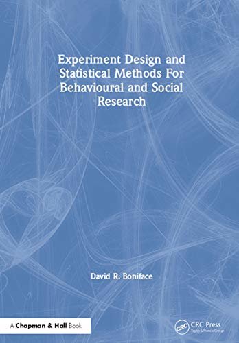 Experiment Design and Statistical Methods For Behavioural and Social Research (English Edition)