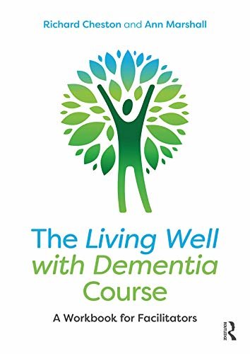 The Living Well with Dementia Course: A Workbook for Facilitators (English Edition)