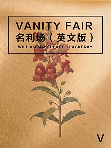 Vanity Fair(V)名利场（英文版） (English Edition)
