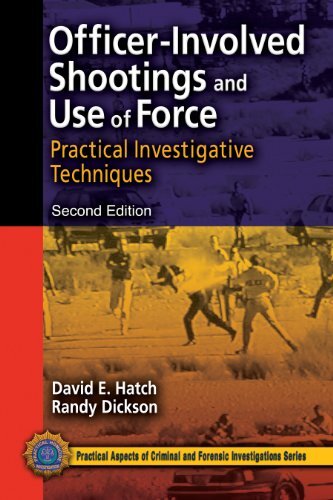 Officer-Involved Shootings and Use of Force: Practical Investigative Techniques, Second Edition (Practical Aspects of Criminal and Forensic Investigations) (English Edition)