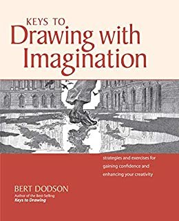 Keys to Drawing with Imagination: Strategies and exercises for gaining confidence and enhancing your creativity (English Edition)