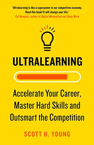 Ultralearning: Accelerate Your Career, Master Hard Skills and Outsmart the Competition (English Edition)