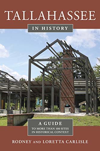 Tallahassee in History: A Guide to More than 100 Sites in Historical Context (English Edition)