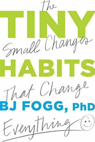 Tiny Habits: The Small Changes That Change Everything (English Edition)