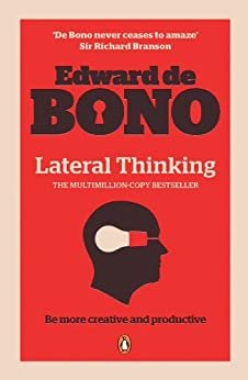 Lateral Thinking: A Textbook of Creativity (English Edition)