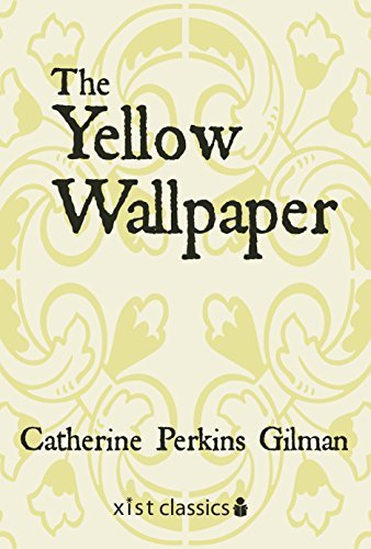 The Yellow Wallpaper (Xist Classics) (English Edition)