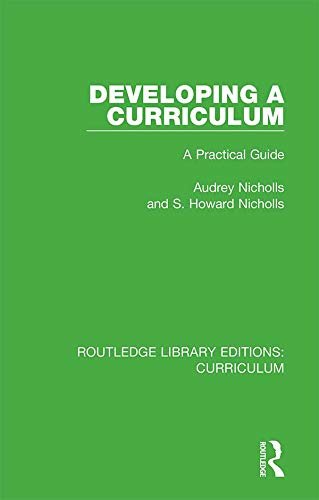 Developing a Curriculum: A Practical Guide (Routledge Library Editions: Curriculum Book 24) (English Edition)