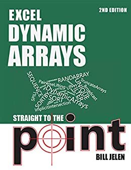 Excel Dynamic Arrays Straight to the Point 2nd Edition (English Edition)