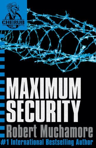 Maximum Security: Book 3 (CHERUB Series) (English Edition)