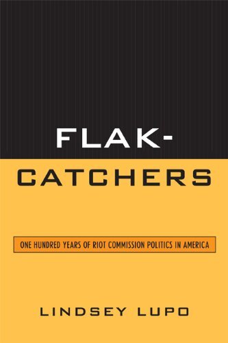 Flak-Catchers: One Hundred Years of Riot Commission Politics in America (English Edition)