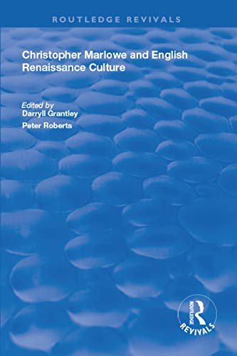 Christopher Marlowe and English Renaissance Culture (Routledge Revivals) (English Edition)