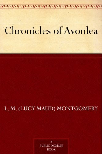 Chronicles of Avonlea (免费公版书) (English Edition)