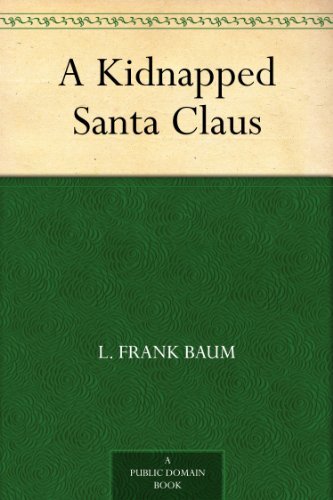 A Kidnapped Santa Claus (免费公版书) (English Edition)